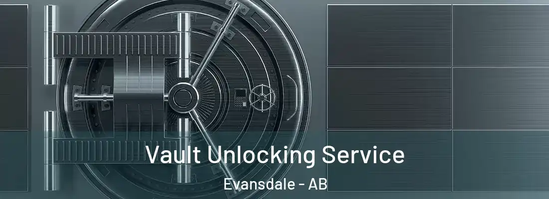 Vault Unlocking Service Evansdale - AB