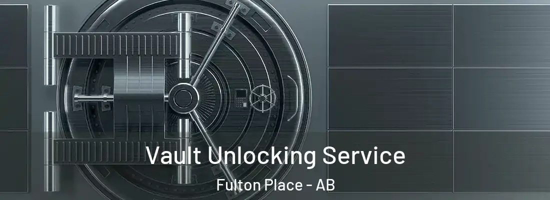  Vault Unlocking Service Fulton Place - AB