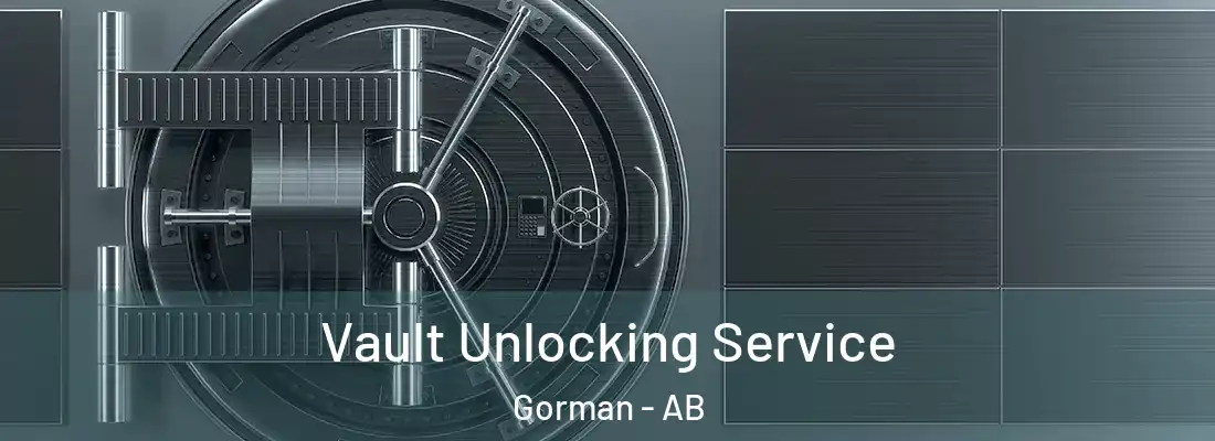  Vault Unlocking Service Gorman - AB