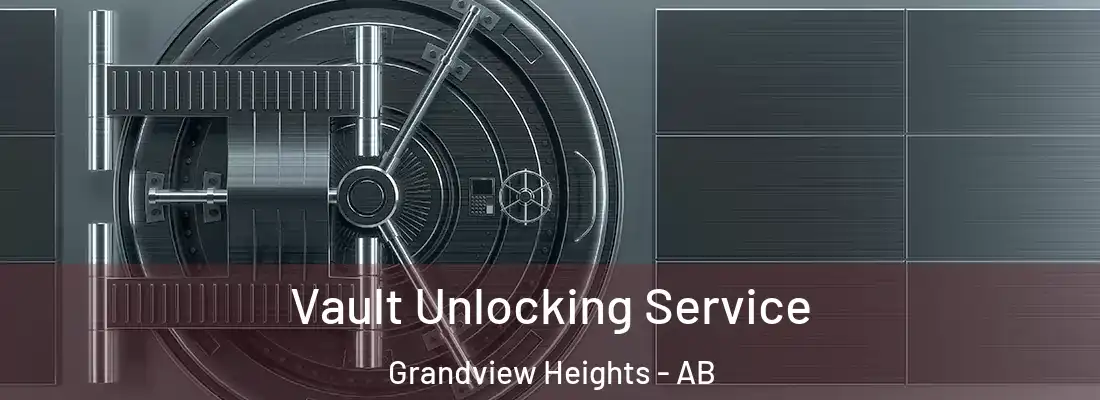  Vault Unlocking Service Grandview Heights - AB
