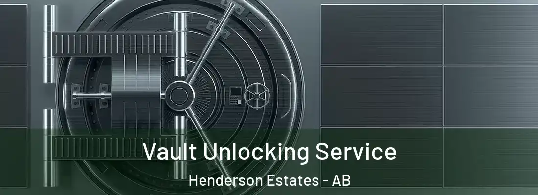 Vault Unlocking Service Henderson Estates - AB