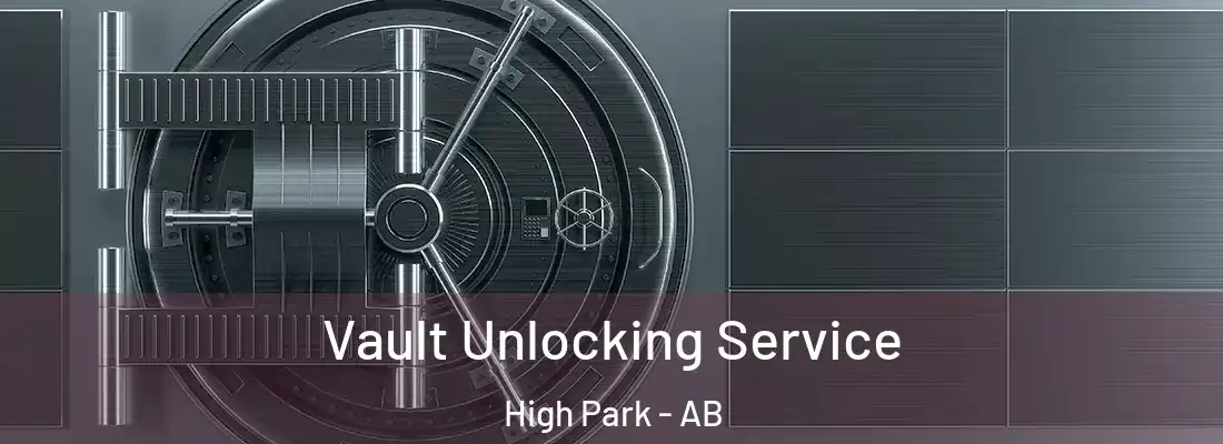  Vault Unlocking Service High Park - AB