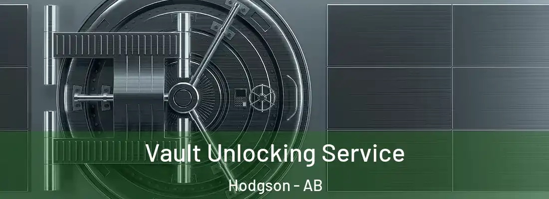  Vault Unlocking Service Hodgson - AB