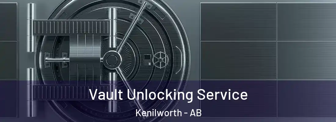  Vault Unlocking Service Kenilworth - AB