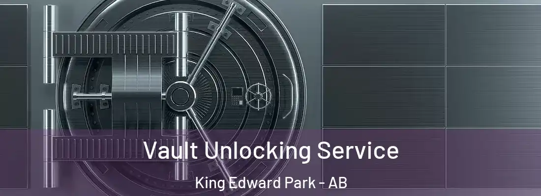  Vault Unlocking Service King Edward Park - AB