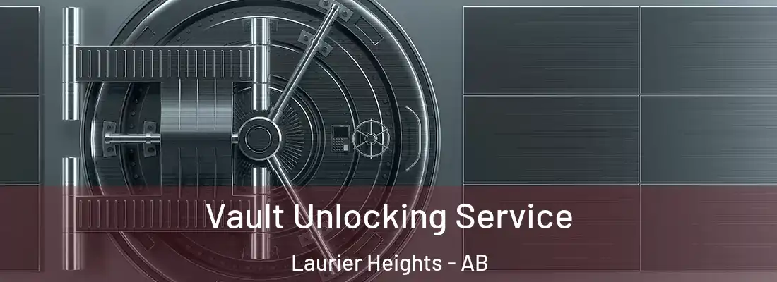  Vault Unlocking Service Laurier Heights - AB