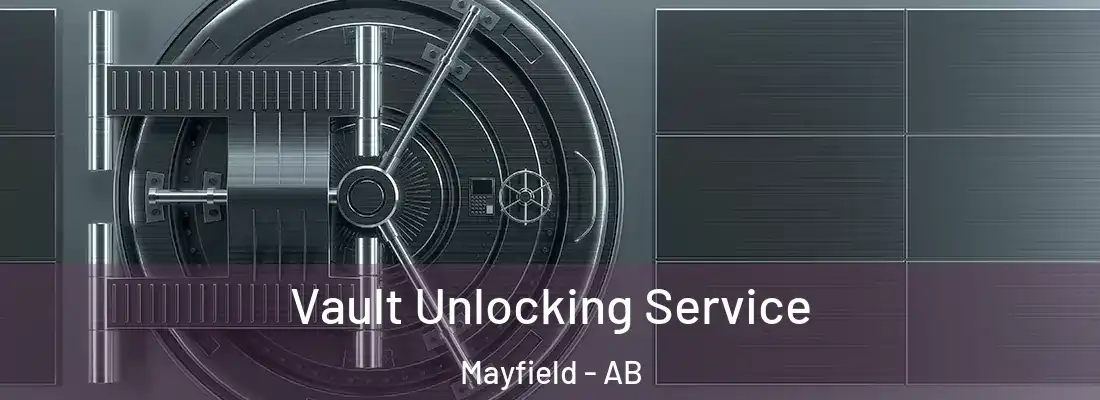  Vault Unlocking Service Mayfield - AB