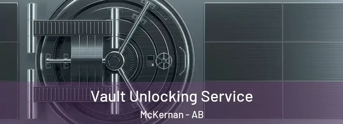  Vault Unlocking Service McKernan - AB