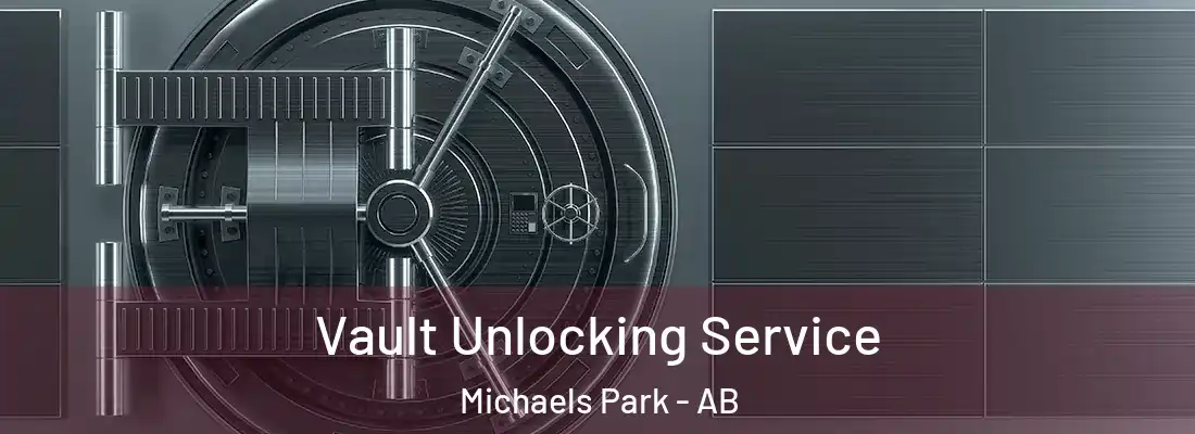  Vault Unlocking Service Michaels Park - AB