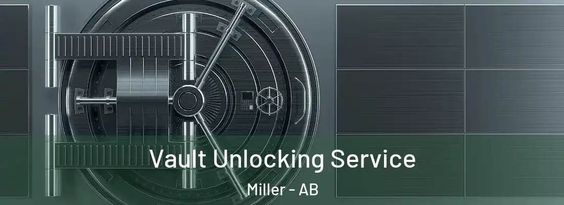  Vault Unlocking Service Miller - AB