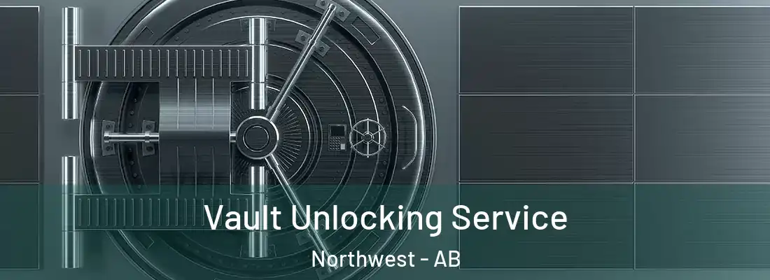  Vault Unlocking Service Northwest - AB