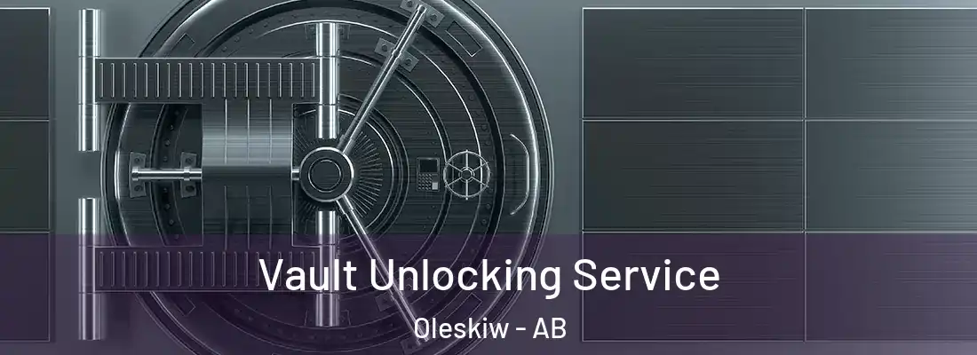  Vault Unlocking Service Oleskiw - AB