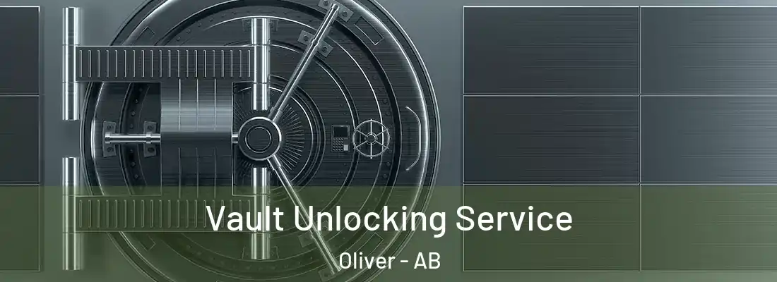  Vault Unlocking Service Oliver - AB
