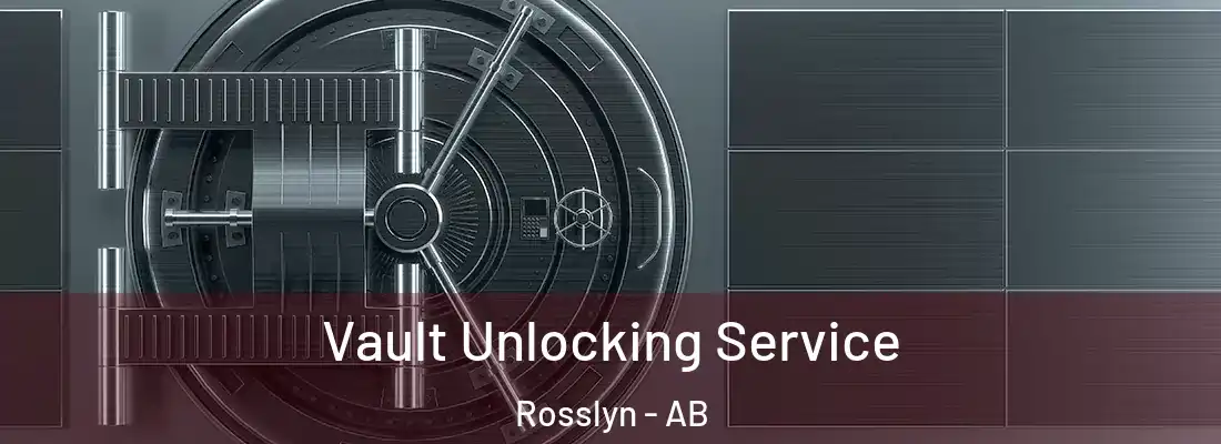  Vault Unlocking Service Rosslyn - AB