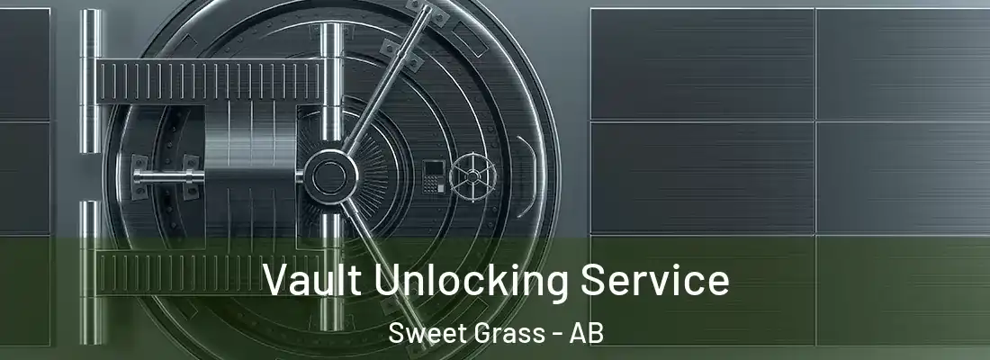  Vault Unlocking Service Sweet Grass - AB