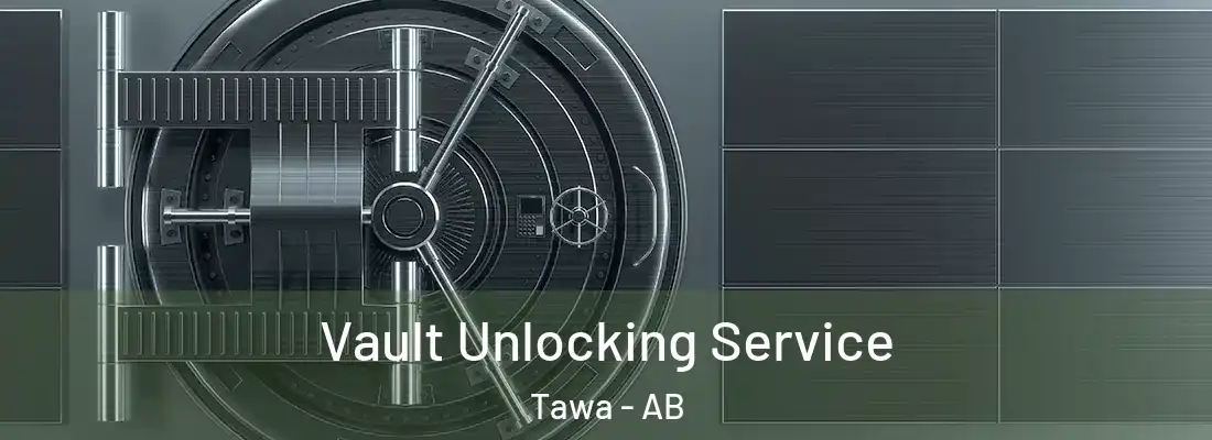  Vault Unlocking Service Tawa - AB