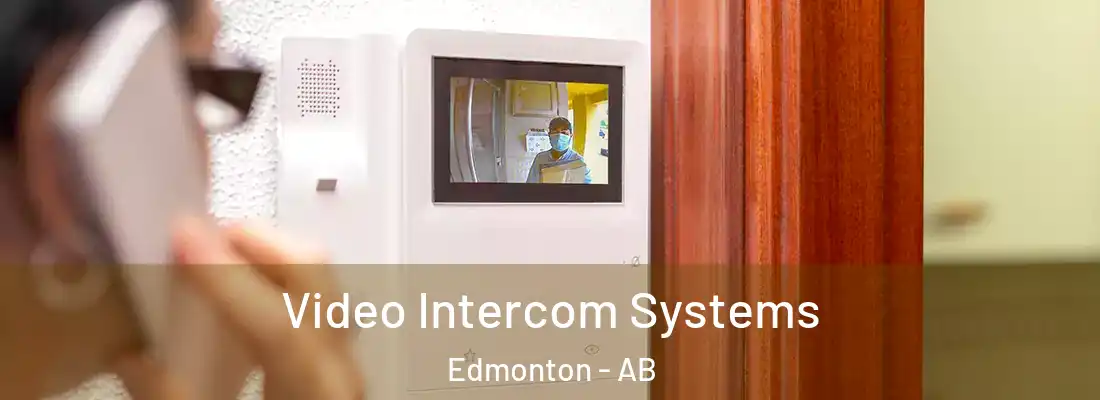  Video Intercom Systems Edmonton - AB