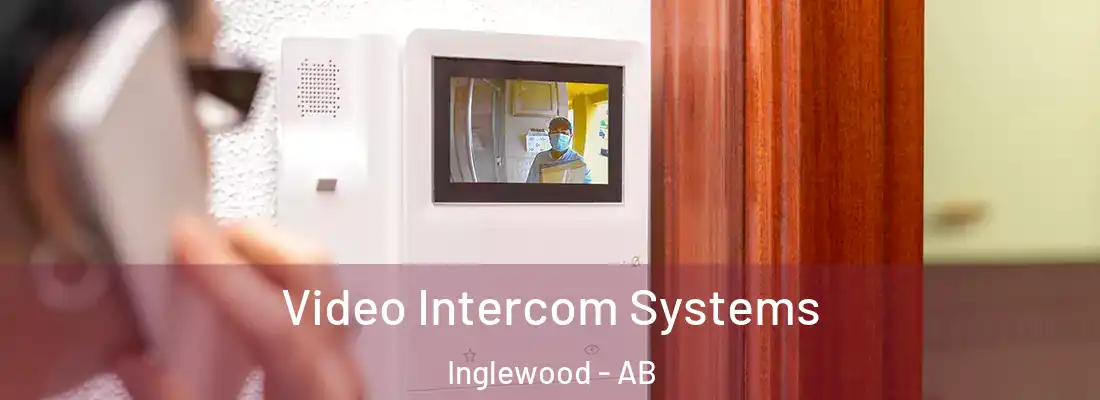  Video Intercom Systems Inglewood - AB