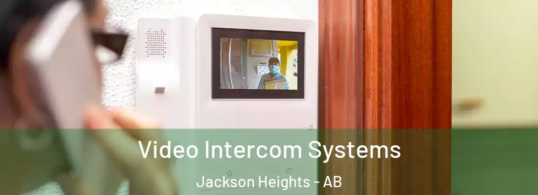  Video Intercom Systems Jackson Heights - AB