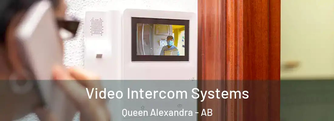  Video Intercom Systems Queen Alexandra - AB