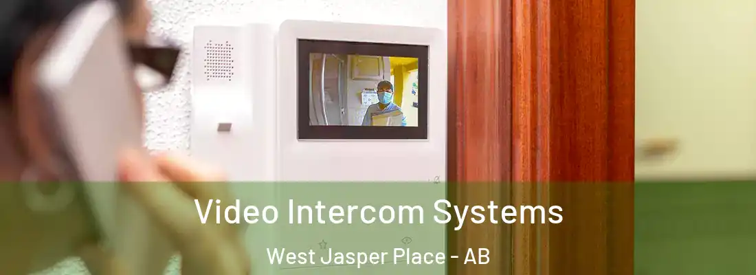  Video Intercom Systems West Jasper Place - AB