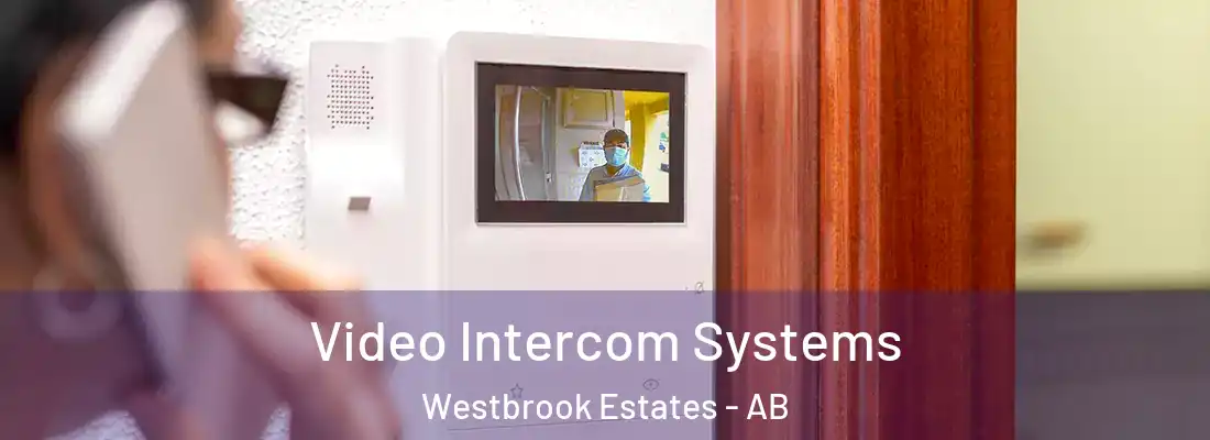  Video Intercom Systems Westbrook Estates - AB