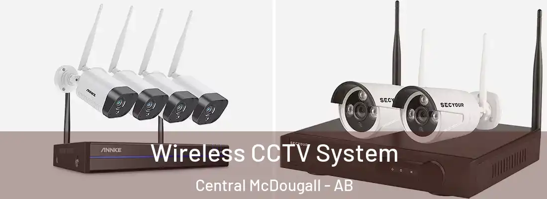  Wireless CCTV System Central McDougall - AB