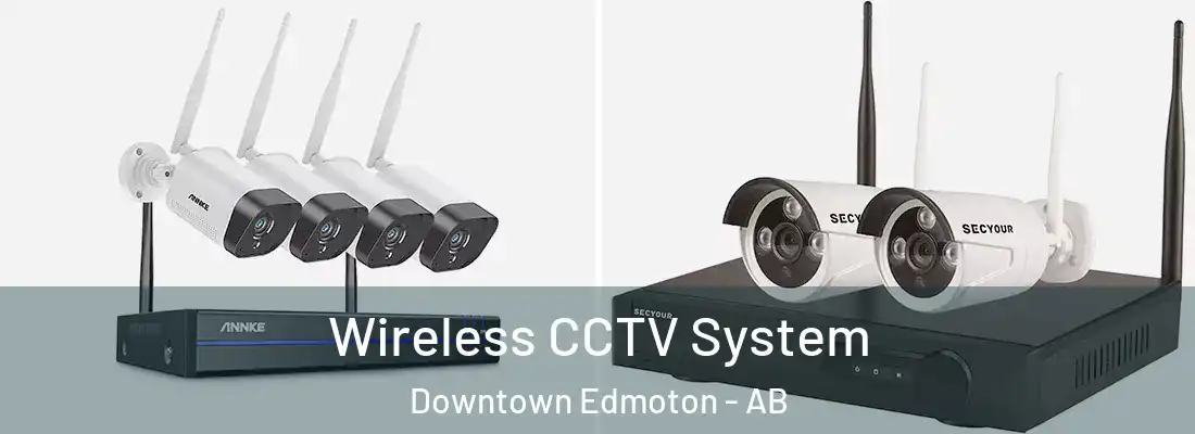 Wireless CCTV System Downtown Edmoton - AB